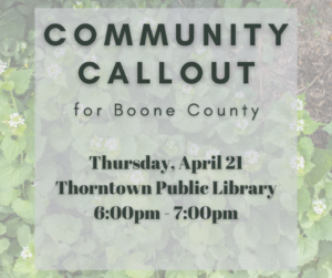 an image that says Community Callout for Boone County, Thursday April 21 at Thorntown Public Library from 6pm to 7pm